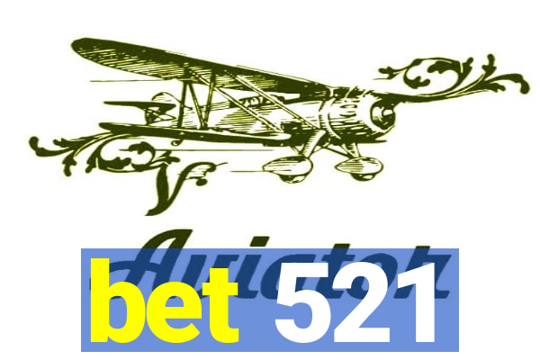 bet 521